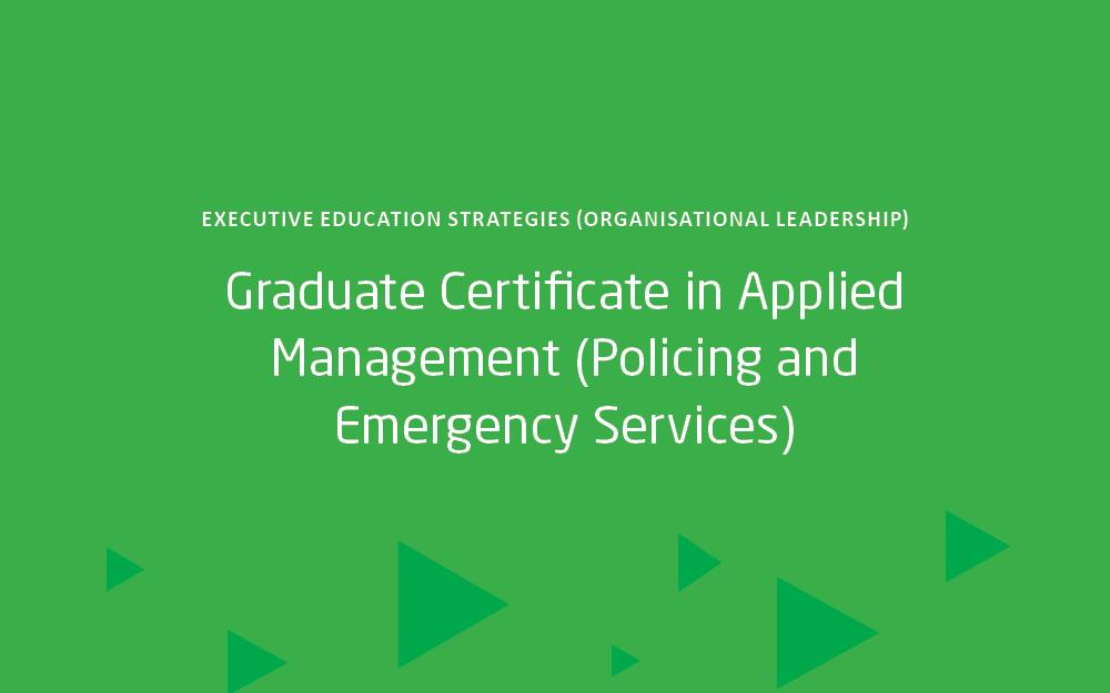 Graduate Certificate in Applied Management (Policing and Emergency Services)